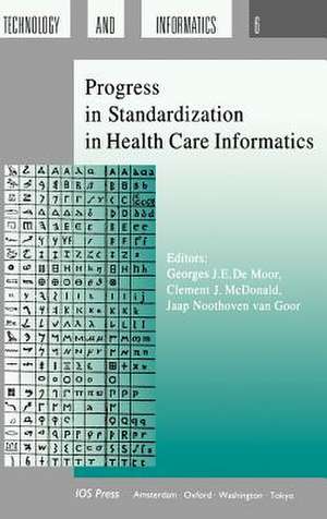 Progress in Standardization in Health Care Informatics de G.J.E. De Moor