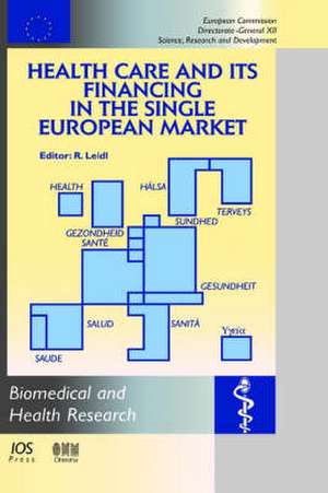 Health Care and Its Financing in the Single European Market de R. Leidl