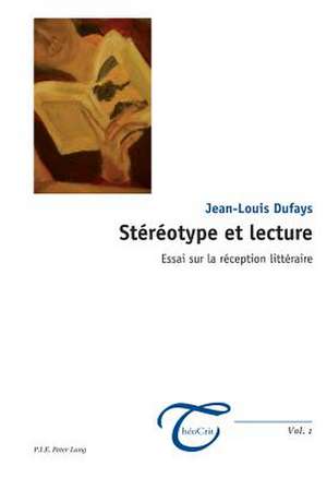 Stereotype Et Lecture: Essai Sur La Reception Litteraire de Jean-Louis Dufays