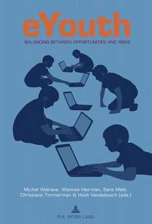 Eyouth: Balancing Between Opportunities and Risks de Heidi Vandebosch