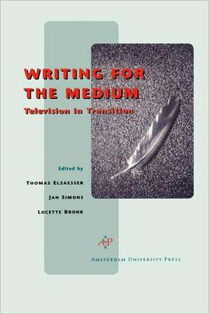 Writing for the Medium: Television in Transition de Thomas Elsaesser