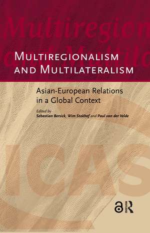 Multiregionalism and Multilateralism: Asian-European Relations in a Global Context de Sebastian Bersick