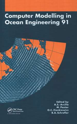 Computer Modelling in Ocean Engineering 1991: Proceedings of the second international conference, Barcelona, 30 September - 4 October 1991 de A.S. Arcilla