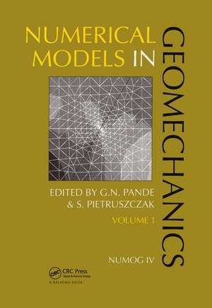 Numerical models in geomechanics, volume 1: Proceedings of the fourth international symposium, NUMOG IV, Swansea, 24-27 August 1992, 2 volumes de G.N. Pande