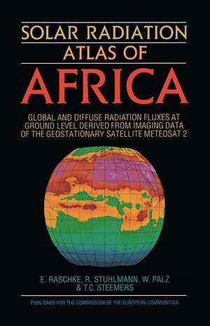 Solar Radiation Atlas of Africa: Global and diffuse radiation fluxes at ground level derived from imaging data of the geostationary satellite METEOSAT 2 de W. Palz