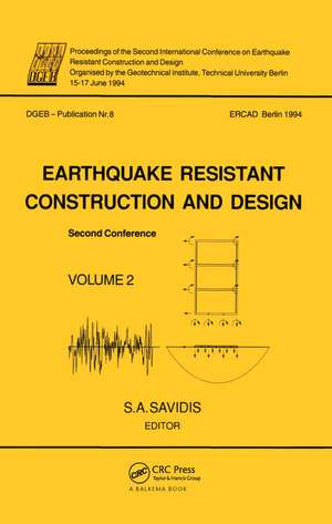 Earthquake resistant construction and design II, volume 2: Proceedings of the second international conference, Berlin, 15-17 June 1994, 2 volumes de S.A. Savidis