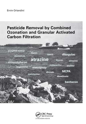 Pesticide Removal by Combined Ozonation and Granular Activated Carbon Filtration de Ervin Orlandini