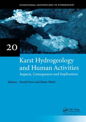 Karst Hydrogeology and Human Activities: Impacts, Consequences and Implications: IAH International Contributions to Hydrogeology 20 de David Drew