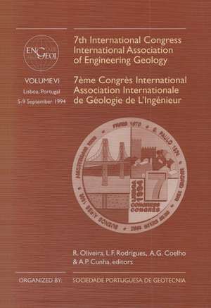 7th International Congress International Association of Engineering Geology, volume 6: Proceedings / Comptes-rendus, Lisboa, Portugal, 5-9 September 1994, 6 volumes de R. Oliveira