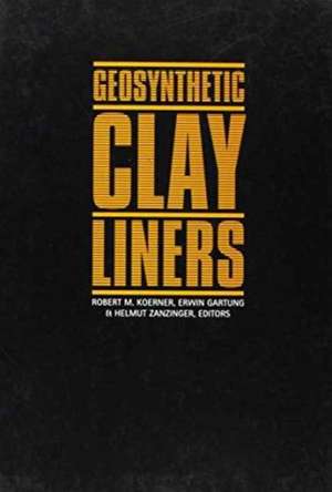 Geosynthetic Clay Liners: Proceedings of the International Symposium, Nuremberg, Germany, 16-17 April 2002 de Erwin Gartung