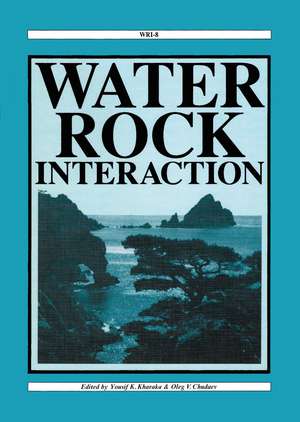 Water-Rock Interaction: Proceedings of the 8th international symposium, WRI-8, Vladivostok, Russia, 15-19 August 1995 de Yousif K. Kharaka