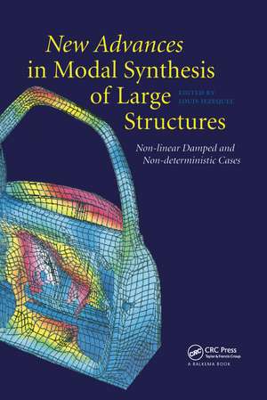 New Advances in Modal Synthesis of Large Structures: Non-linear Damped and Non-deterministic Cases: Proceedings of the international conference MV2, Lyon, France, 5-6 October 1995 de Louis Jezequel