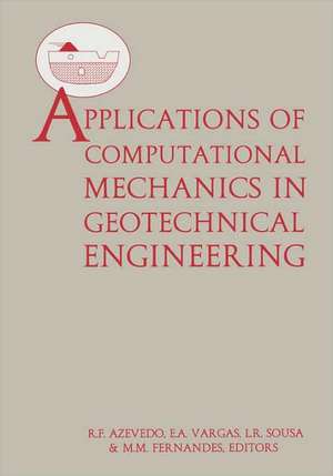 Applications of Computational Mechanics in Geotechnical Engineering de R.F. Azevedo