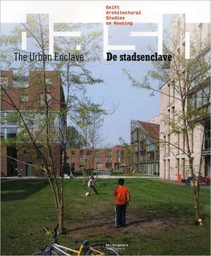 The Urban Enclave/de Stadsenclave de Dick Van Gameren