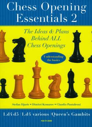 Chess Opening Essentials: 1.D4 D5 / 1.D4 Various / Queen's Gambits de Stefan Djuric