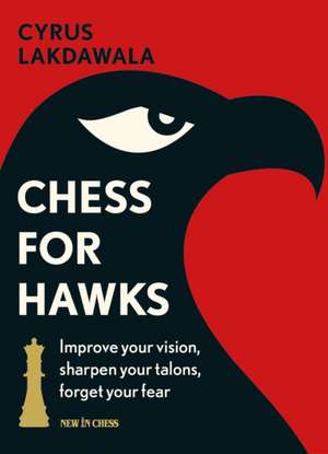 Chess for Hawks de Cyrus Lakdawala