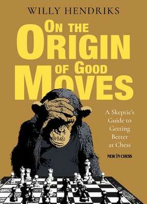 On the Origin of Good Moves de Willy Hendriks