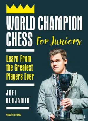 World Champion Chess for Juniors de Joel Benjamin