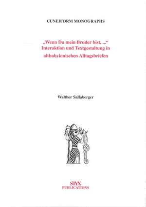 "Wenn Du mein Bruder bist,…": Interaktion und Textgestaltung in atlbabylonischen Alltagsbriefen de Sallaberger