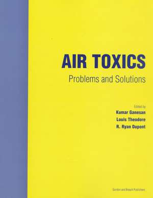 Air Toxics: Problems and Solutions de Kumar Ganesan