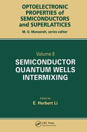 Semiconductor Quantum Well Intermixing: Material Properties and Optoelectronic Applications de J. T. Lie