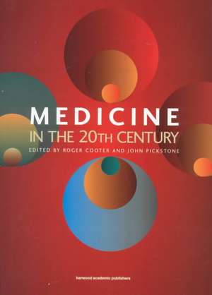 Medicine in the Twentieth Century de Roger Cooter