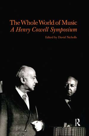 Whole World of Music: A Henry Cowell Symposium de David Nicholls