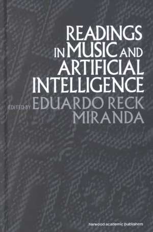 Readings in Music and Artificial Intelligence de Eduardo Reck Miranda