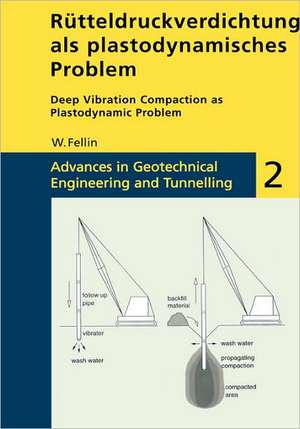 Rutteldruckverdichtung Als Plastodynamisches Problem / Deep Vibration Compaction as Plastodynamic Problem de W Fellin