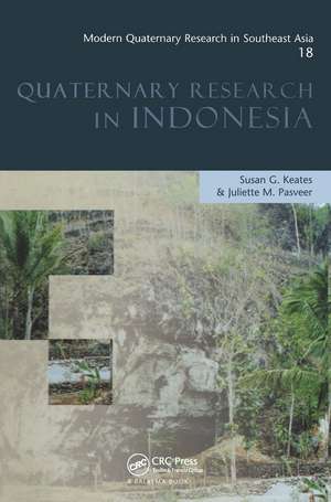 Modern Quaternary Research in Southeast Asia, Volume 18: Quaternary Research In Indonesia de Susan G. Keates