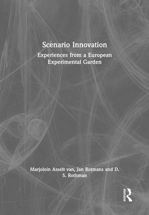 Scenario Innovation: Experiences from a European Experimental Garden de Marjolein Asselt van