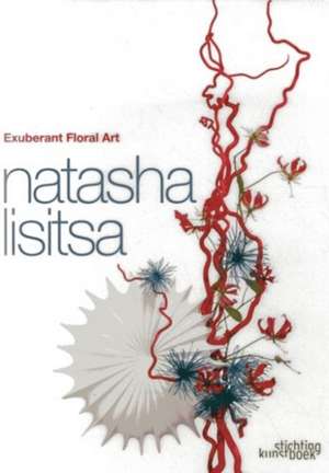 Exuberant Floral Art de Natasha Lisitsa