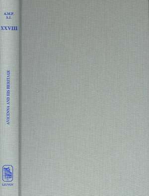 Avicenna and His Heritage: Acts of the International Colloquium, Leuven, September 8 11, 1999 de J. Janssens