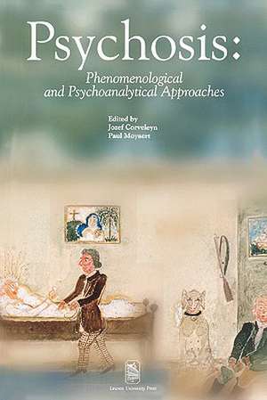 Psychosis: Phenomenological and Psychoanalytical Approaches de Jozef Corveleyn