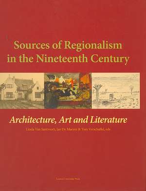 Sources of Regionalism in the Nineteenth Century: Architecture, Art, and Literature de Linda Van Santvoort