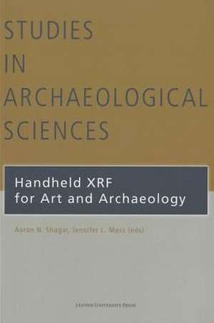 Handheld XRF for Art and Archaeology de Aaron N. Shugar