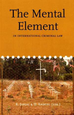 The Mental Element in International Criminal Law de Dorina Andoni