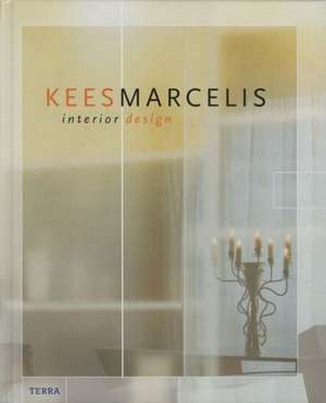 Kees Marcelis: Interior Design de Kees Marcelis