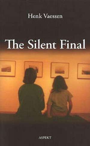 Silent Final de Henk Vaessen