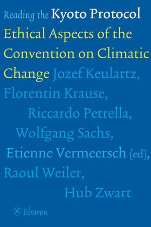 Reading the Kyoto Protocol: Ethical Aspects of the Convention on Climatic Change de Etienne Vermeersch