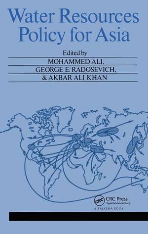 Water Resources Policy for Asia: Proceedings of the regional symposium on water resources policy in agro-socio-economic development, Dhaka, 4-8 August 1985 de M. Ali