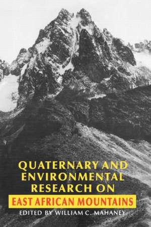 Quaternary and Environmental Research on East African Mountains de W.H. Mahaney