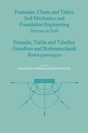 Formulae, Charts and Tables in the Area of Soil Mechanics and Foundation Engineering de Edgar Schultze