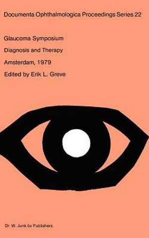 Glaucoma Symposium of the Netherlands Ophthalmological Society: Diagnosis and Therapy -held in Amsterdam, Sept. 21-22, 1979 de E.L. Greve