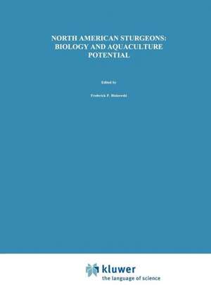 North American Sturgeons: Biology and Aquaculture Potential de F.P. Binkowski