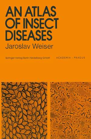 An Atlas of Insect Diseases de J. Weiser