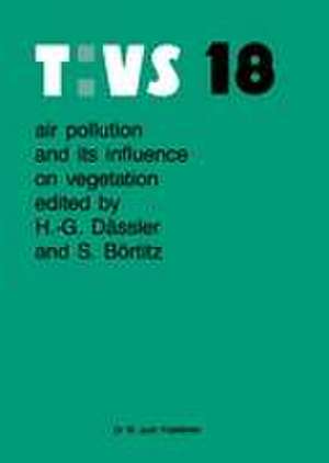 Air Pollution and its Influence on Vegetation: Causes - Effects - Prophylaxis and Therapy de H. G. Dässler