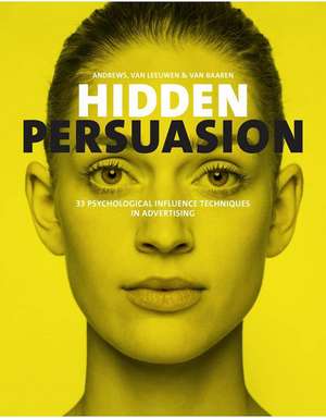 Hidden Persuasion: 33 Psychological Influences Techniques in Advertising de Marc Andrews