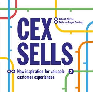 CEX Sells: Inspirational Book on Valuable Customer Experiences de Beate van Dongen