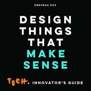 Design Things that Make Sense de Deborah Nas